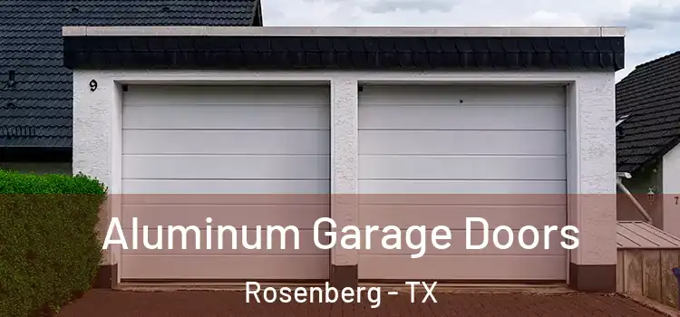  Aluminum Garage Doors Rosenberg - TX