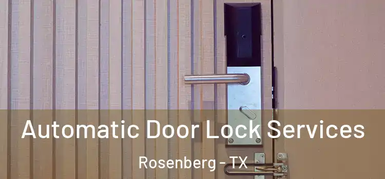  Automatic Door Lock Services Rosenberg - TX
