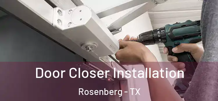  Door Closer Installation Rosenberg - TX