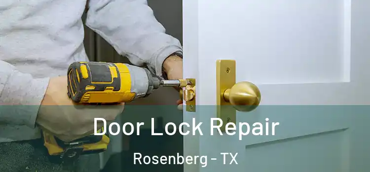 Door Lock Repair Rosenberg - TX