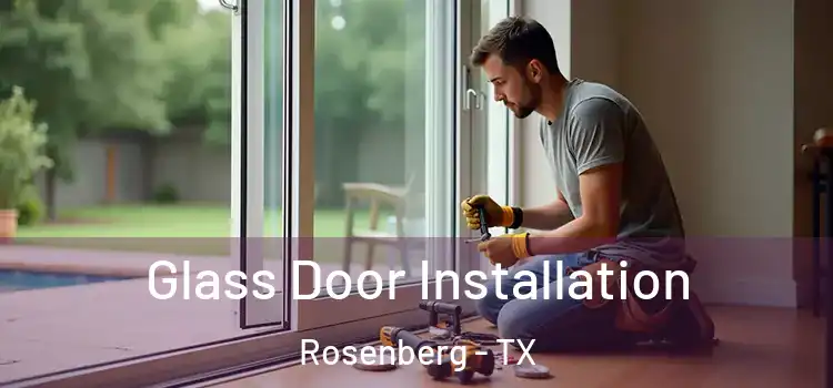 Glass Door Installation Rosenberg - TX