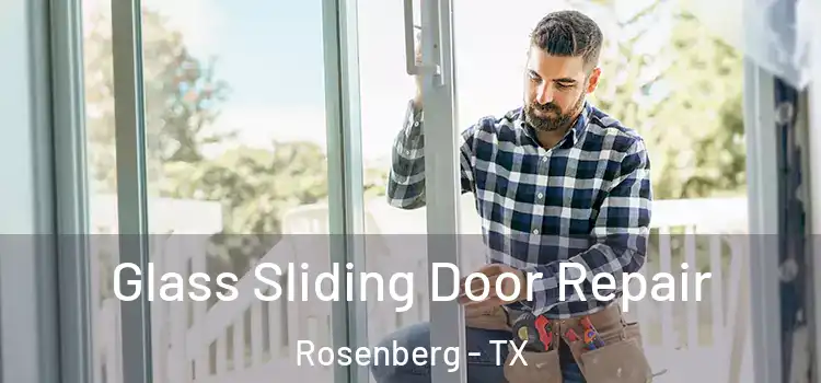 Glass Sliding Door Repair Rosenberg - TX