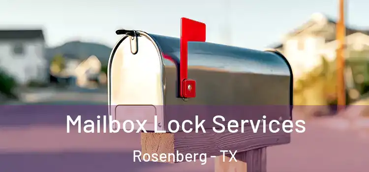  Mailbox Lock Services Rosenberg - TX