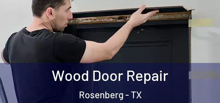 Wood Door Repair Rosenberg - TX
